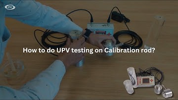 How to do UPV testing on Calibration Rod?? As per IS standard 516 (part 5 ) sec 1