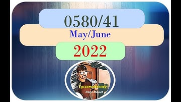 0580/41/m/j/22 Solved IGCSE Mathematics(Extended) Marking Scheme 0580/41/MAY/JUNE/2022