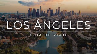 Que ver y hacer en Los Ángeles  2024 | GUÍA DE VIAJE