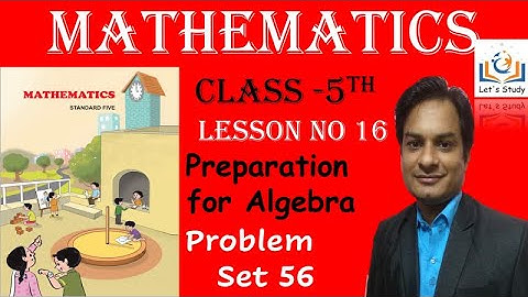 Problem Set 56 II Class 5 II Chapter 16 II Preparation for algebra II Mathematics