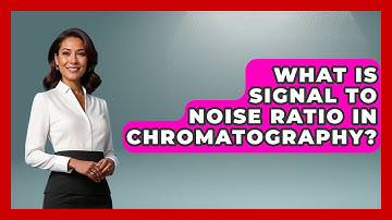 What Is Signal To Noise Ratio In Chromatography? - Chemistry For Everyone