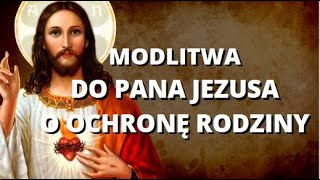 MODLITWA DO PANA JEZUSA O OCHRONĘ RODZINY ❤ PRZYJAŹŃ JEZUSA JEST WSZYSTKIM  ❤ BŁOGOSŁAWIEŃSTWO