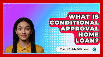 What Is Conditional Approval Home Loan? - CreditGuide360.com