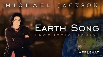 [Remixes] Michael Jackson  - Earth Song (Acoustic Remix)