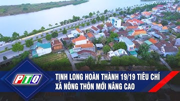 Tịnh Long hoàn thành 19/19 tiêu chí xã nông thôn mới nâng cao | PTQ