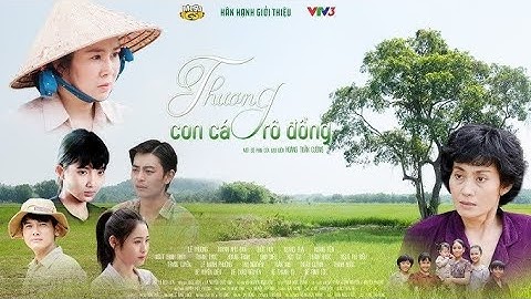 [PHIM TRUYỀN HÌNH] Thương Con Cá Rô Đồng Tập 2 Phim Tâm Lý Tình Cảm Gia Đình Hay Nhât 2024