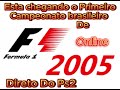 VEM AI O PRIMEIRO CAMPEONATO BRASILEIRO F1 2005 (Ps2)