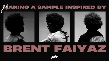 Making A Sample Inspired By Brent Faiyaz | producerhomies - Sample Breakdowns