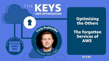 Optimising the Others - The forgotten services of AWS | The Keys to AWS Optimization | S7 E2