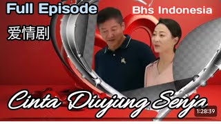 (Indo Dub) Cinta Diujung Senja Full Episode 2025 #DramaChina