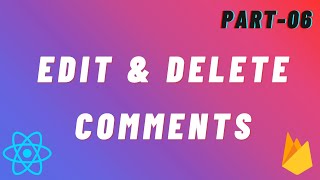 Edit and Delete the Comments || Instagram Clone || Part-06