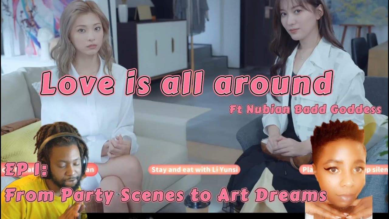 Love is all around Ep 1:From Party Scenes to Art Dreams  FT 