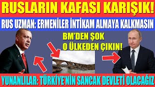 Ruslarin Kafasi Karişik Rus Uzman Ermeni̇ler İnti̇kam Almaya Kalkmasin Yunanin Korkusu Bi̇tmi̇yor