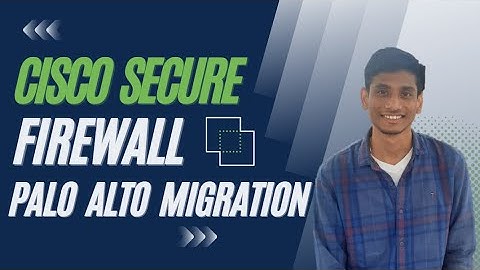 Cisco Secure Firewall - Palo Alto Migration
