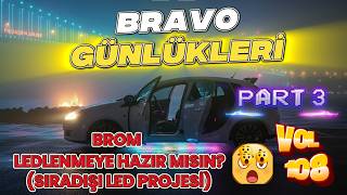 Part3 Brom Ledlenmeye Hazır Mısın?..