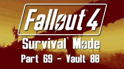 Fallout 4: Survival Mode - Part 69 - Vault 88