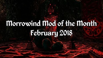 Morrowind Mod of the Month - February 2018