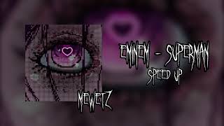 Eminem - Superman (Speed Up)