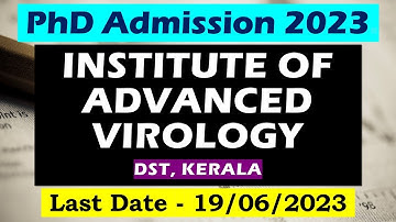 phd admission 2023 || latest phd application || INSTITUTE OF ADVANCED VIROLOGY || GOVT || KERALA