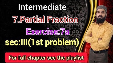 7.Partial Fractions Ex:7a sec:III(1st problem)Intermediate Telangana