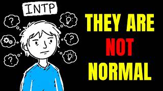 Why INTPS Are Nothing Like Normal People