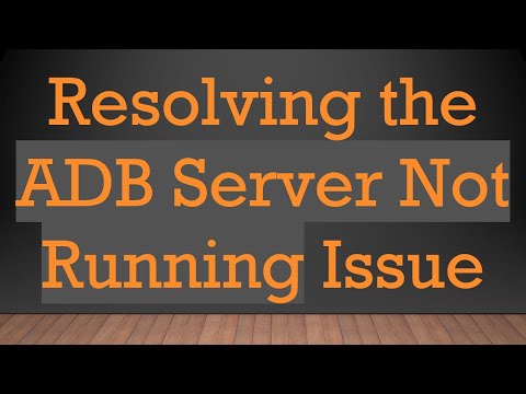 Resolving the ADB Server Not Running Issue