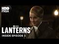 Lanterns | Inside Episode 3 | HBO Max
