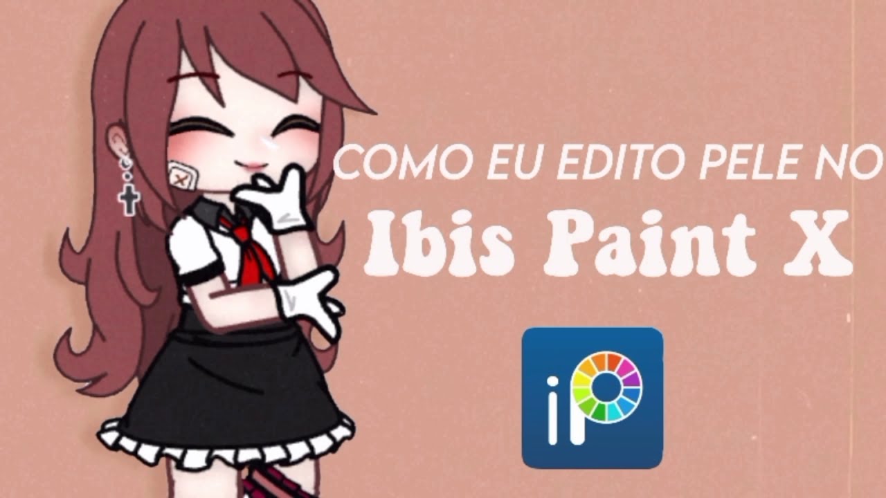 🦋  Como editar pele no Ibis Paint X (Gacha Club) - • S