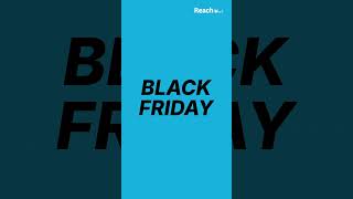 ReachOut Black Friday Sale — 2 Days Only! Nov 27–28