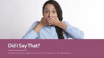 Recognizing Microaggressions and the Impact in the Workplace
