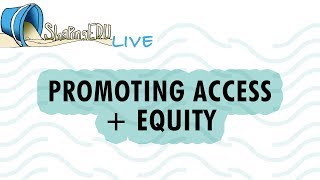Promoting Access + Equity