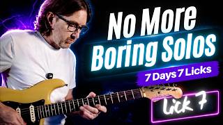 Lick 7 - Build Your Lick Vocabulary To Create Great Solos - 7 Days 7 Licks In Bm