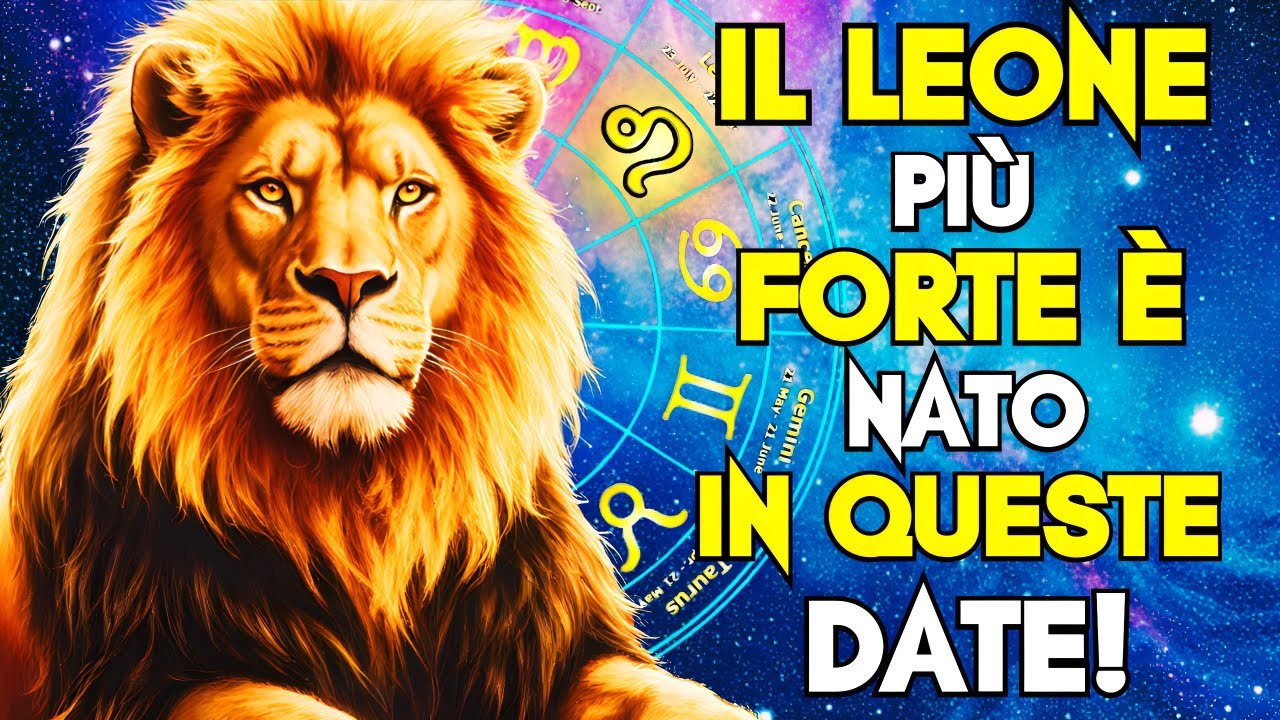 “PERCHÉ I LEONI NATI IN QUESTE DATE SONO I PIÙ FORTI DI TUTTI?”
