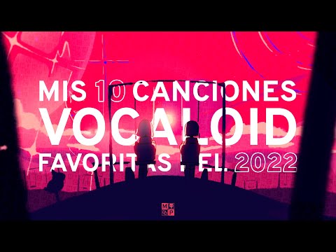 MIS 10 CANCIONES VOCALOID FAVORITAS DEL 2022 | MikuConcerts