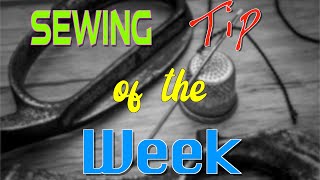 Sewing Tip of the Week | Episode 100 | The Sewing Room Channel