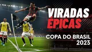 Duas Viradas Emocionantes contra RIVAIS - Copa do Brasil 2023