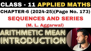 Ex 6.3 Introduc l Chapter 6 l SEQUENCES AND SERIES l Class 11th Applied Maths l M L Aggarwal 2024-25