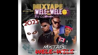 MIXTAPE - WELE WELE - BY DJ LobyMix ❌ AFRIKEN AN🤭@hbmixx_  -2025🔥