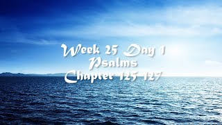 Audio Bible Reading Plan - Week 25 Day 1 (Psalms 125-127)