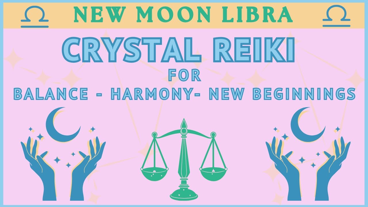 ✨ Crystal Reiki for the Libra New Moon ♎ | Balance, Harmony & New Beginnings