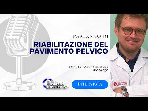 Riabilitazione del pavimento pelvico: benefici per la salute femminile | Dott. Marco Salvatores