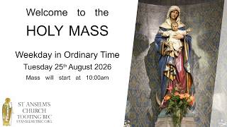 Holy Mass - Weekday in Ordinary Time - 25th August 2026