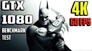 Batman Arkham City 4K | GTX 1080 | BENCHMARK TEST | 60FPS