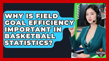 Why Is Field Goal Efficiency Important in Basketball Statistics? | Basketball Stats Central News