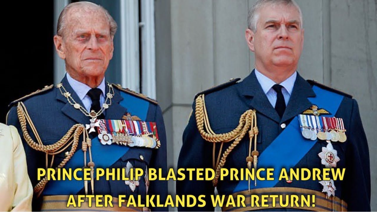 PRINCE PHILIP BLASTED PRINCE ANDREW AFTER FALKLANDS WAR RETURN!