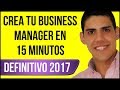 Como crear Tu Facebook Business Manager FACIL en 15 Minutos - TUTORIAL