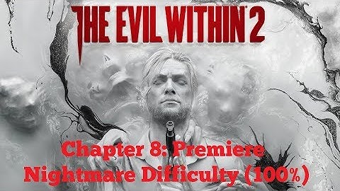 [PC | 1080p] The Evil Within 2 (Nightmare Difficulty | 100%) - Chapter 8: Premiere