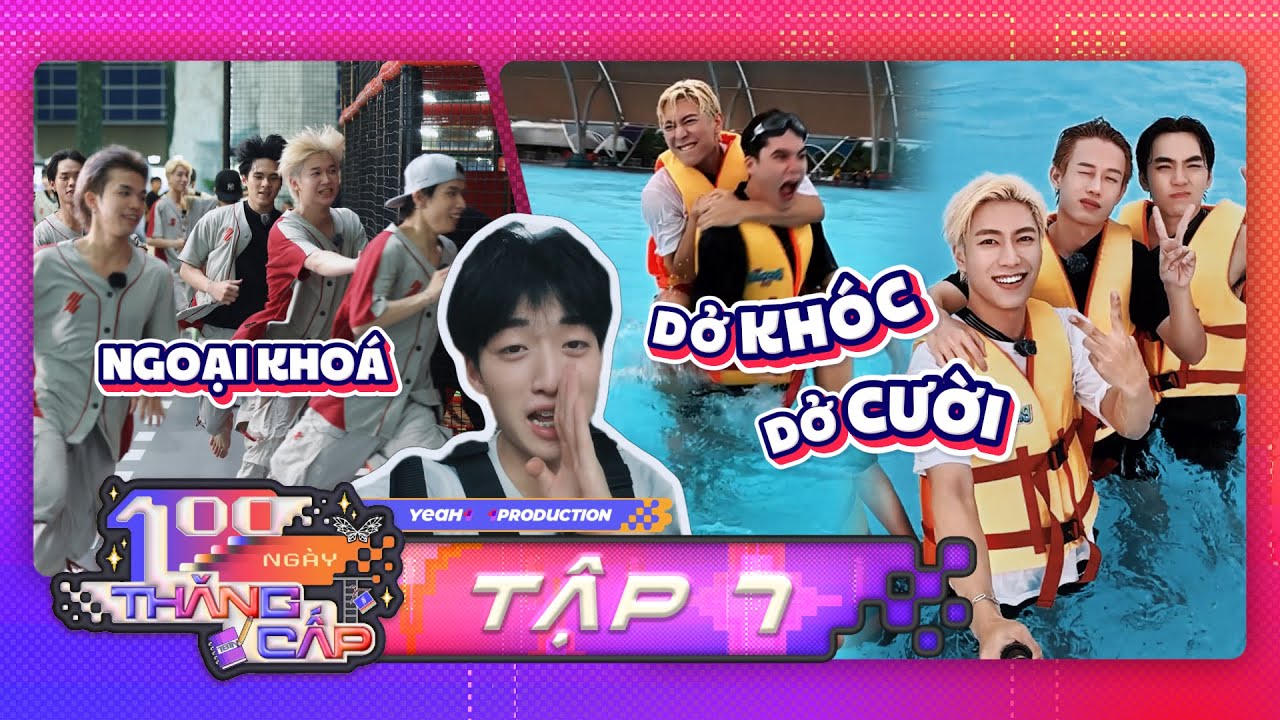 TẬP 7 - SERIES 100 NGÀY THĂNG CẤP | Chuyến ngoại khoá CƯỜI RA NƯỚC MẮT của 21 “TÔ BÁNH CANH”