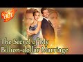 The Secret Of My Billion Dollar Marriage 398800 Reelshorts Full Drama Click The Pinned Comment