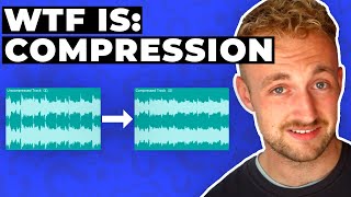 WTF IS: COMPRESSION (Everything You Need To Know About Audio Compression)